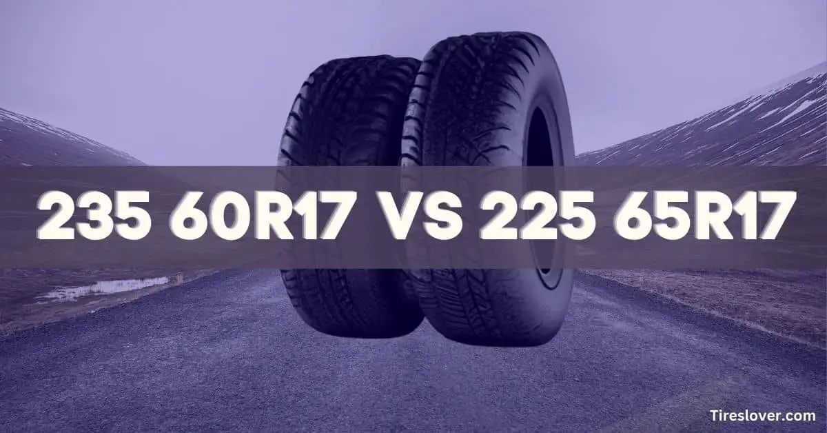 235 60R17 vs 225 65R17