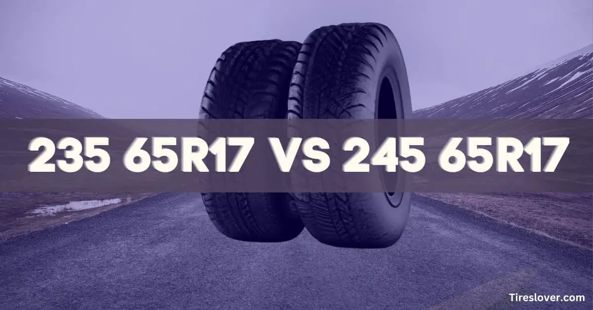 235 65R17 vs 245 65R17