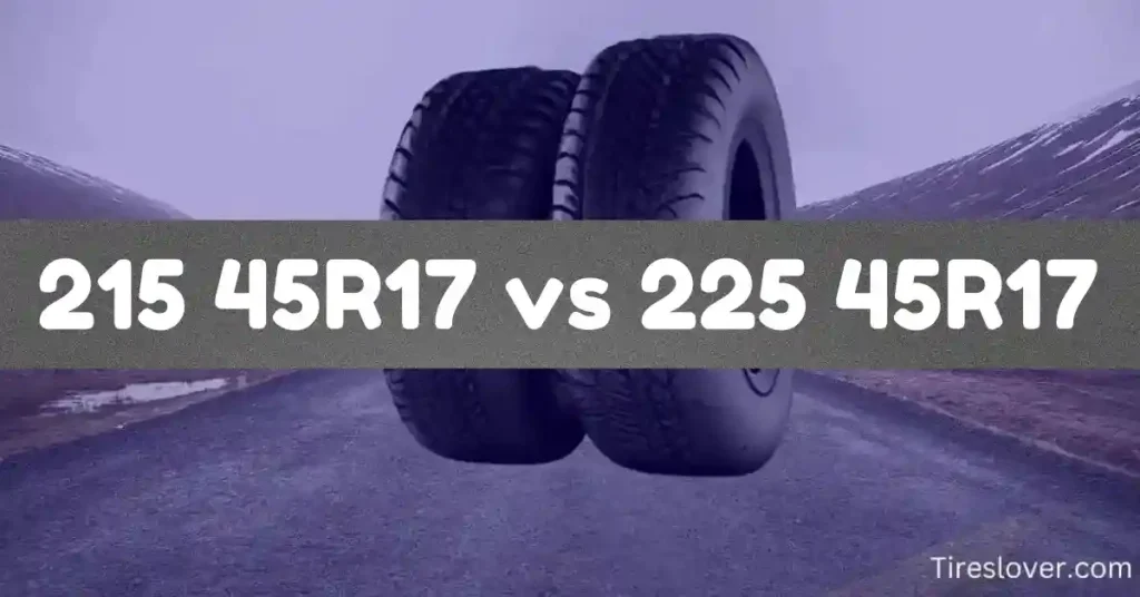 215 45R17 vs 225 45R17 Tire Size