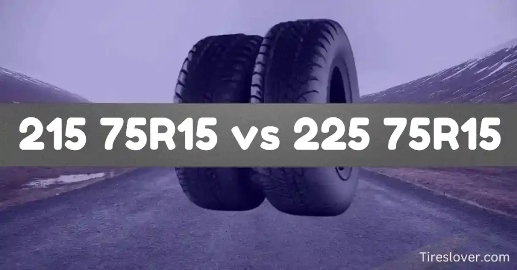 215 75R15 vs 225 75R15 Tire Size