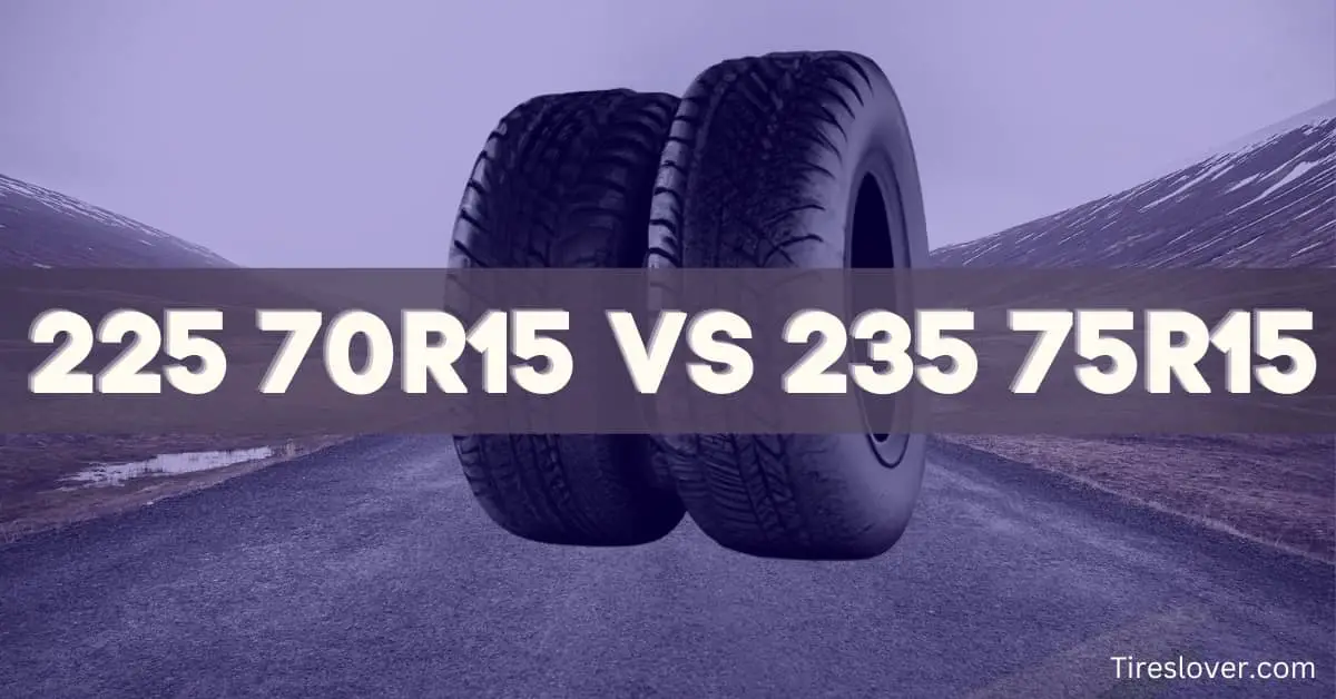 225 70R15 vs 235 75R15