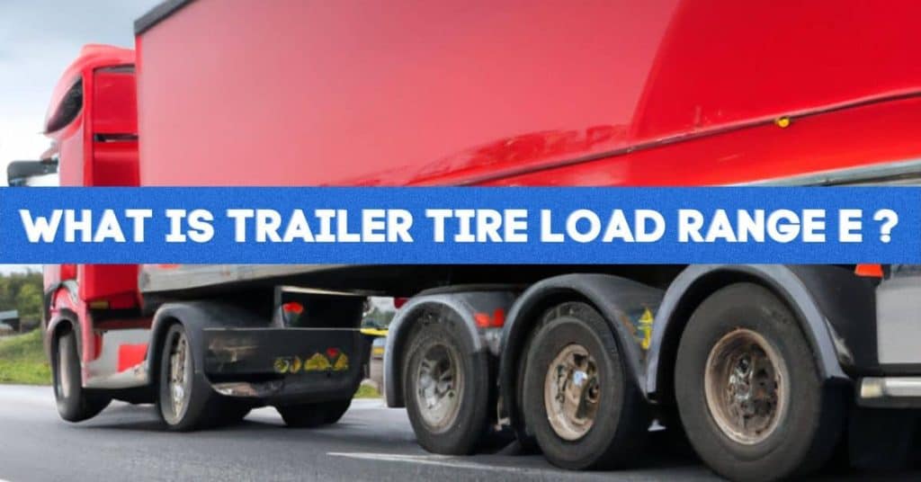 Trailer Tire Load Range E