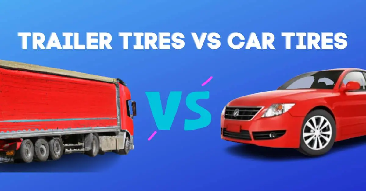 Trailer Tires vs Car Tires