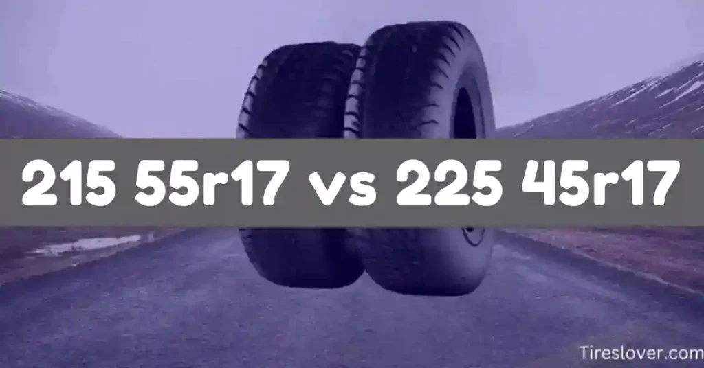 215 55r17 vs 225 45r17 Tire Size