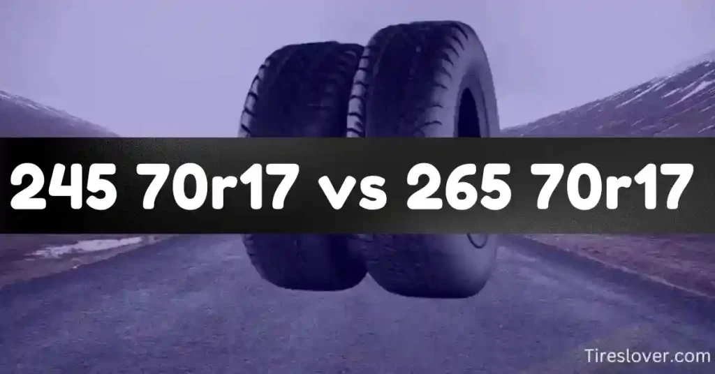245 70r17 vs 265 70r17 Tire Size