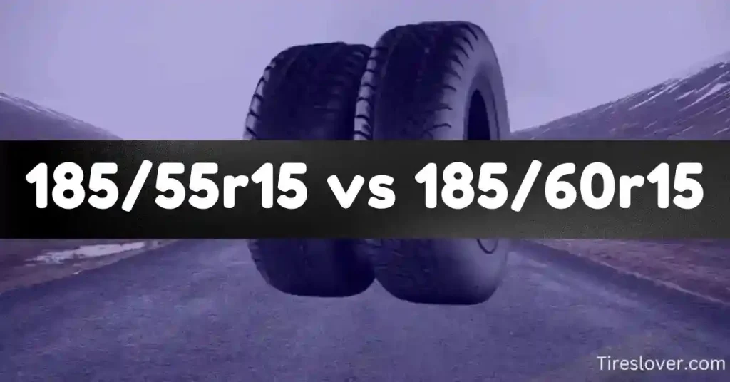 Comparison Table 185 55r15 Vs 185 60r15 Tire Size