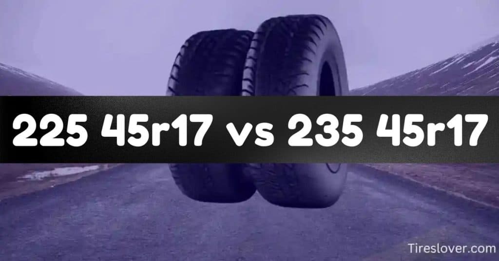225 45r17 vs 235 45r17 Tire Size