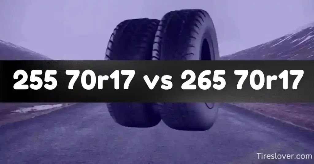 255 70r17 vs 265 70r17 Tire Size