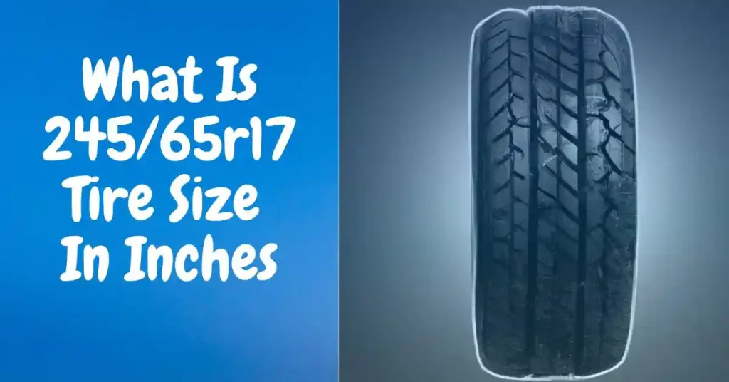 What Is 24565r17 Tire Size In Inches