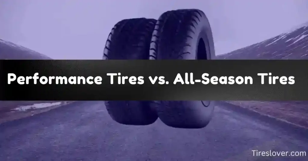 Performance Tires vs. All-Season Tires